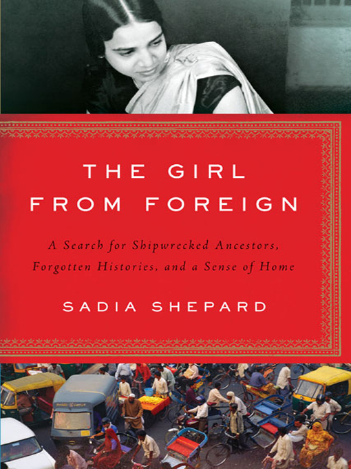 Title details for The Girl from Foreign by Sadia Shepard - Available